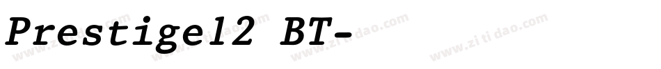 Prestige12 BT字体转换